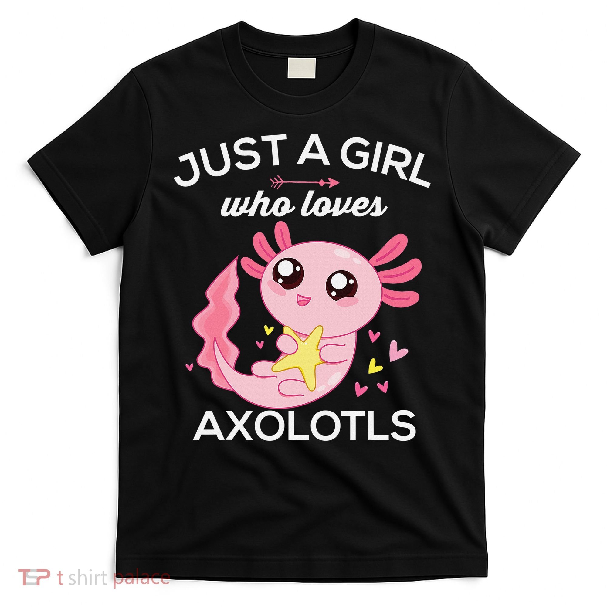 Axolotl Shirt Kawaii Just A  Who Loves Axolotl  T-Shirt