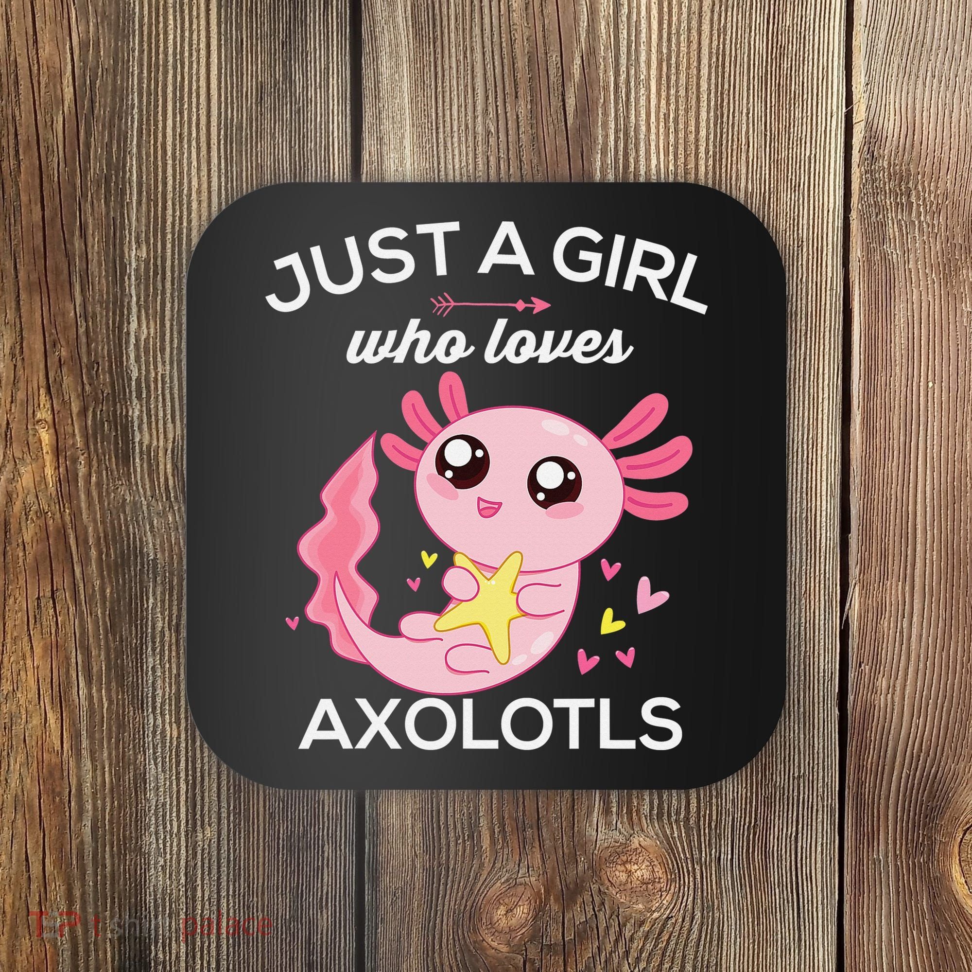 Axolotl Shirt Kawaii Just A  Who Loves Axolotl  Coaster