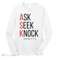 Ask Seek Knock Matthew 778 Inspirational Faith Long Sleeve Shirt thumb 0