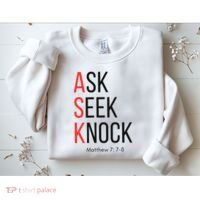 Ask Seek Knock Matthew 778 Inspirational Faith Sweatshirt thumb 2