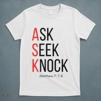 Ask Seek Knock Matthew 778 Inspirational Faith T-Shirt thumb 5