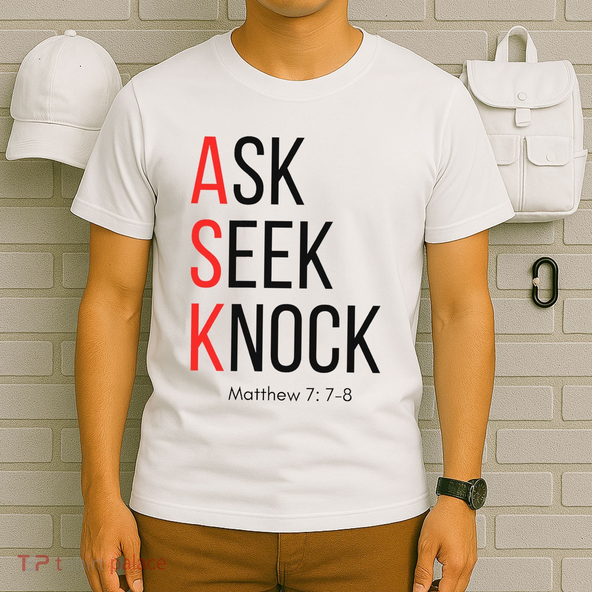 Ask Seek Knock Matthew 778 Inspirational Faith T-Shirt