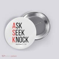 Ask Seek Knock Matthew 778 Inspirational Faith Button thumb 0