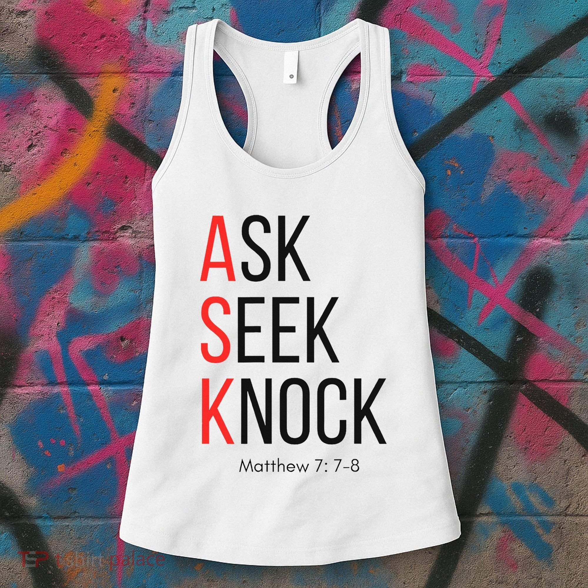 Ask Seek Knock Matthew 778 Inspirational Faith Women's Tank Top
