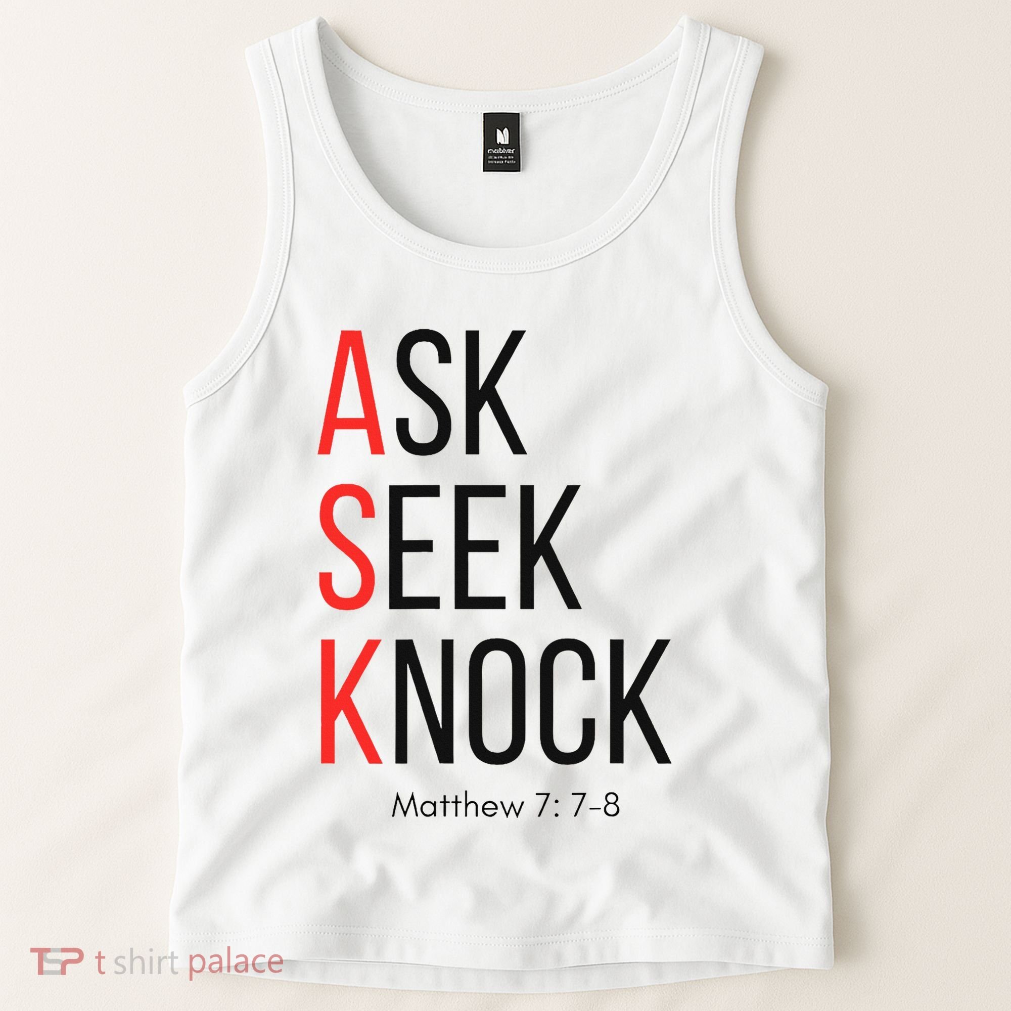 Ask Seek Knock Matthew 778 Inspirational Faith Tank Top