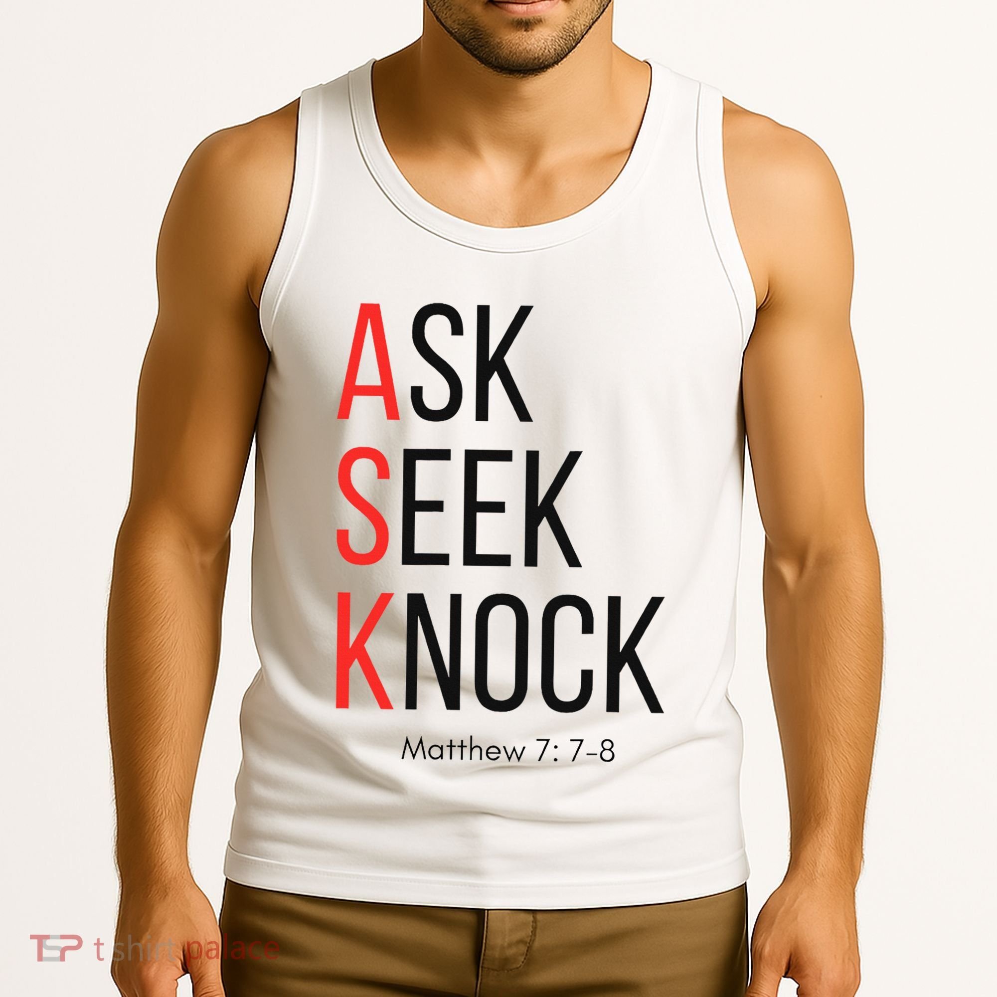 Ask Seek Knock Matthew 778 Inspirational Faith Tank Top