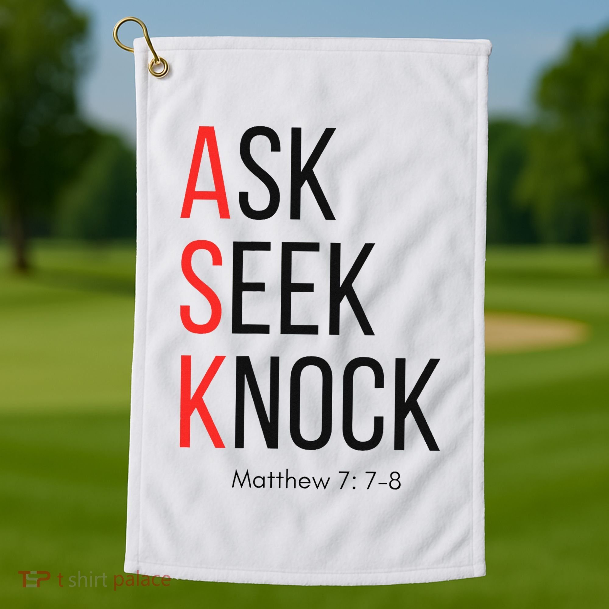 Ask Seek Knock Matthew 778 Inspirational Faith Golf Towel