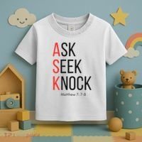 Ask Seek Knock Matthew 778 Inspirational Faith Toddler T-Shirt thumb 3