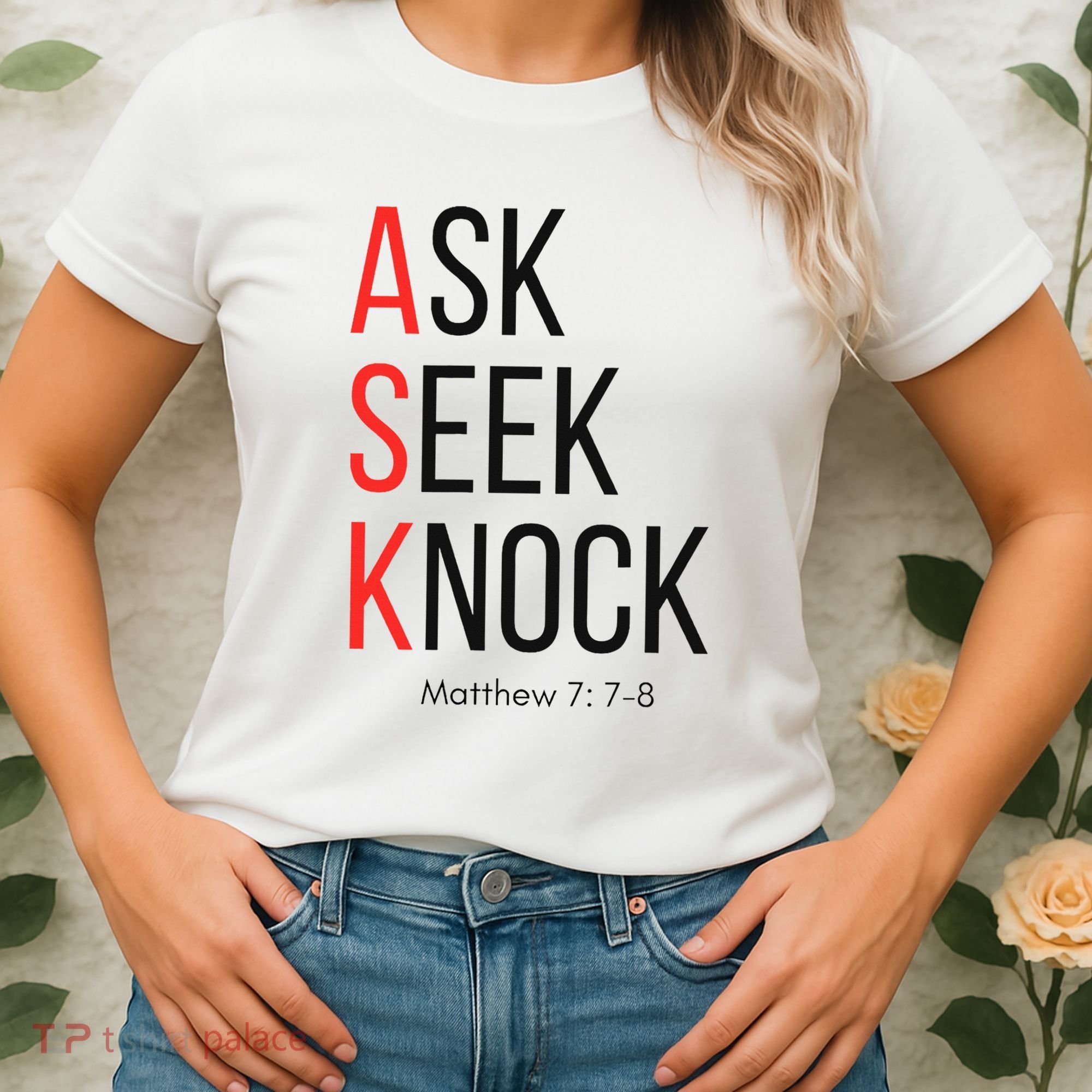 Ask Seek Knock Matthew 778 Inspirational Faith Women's T-Shirt