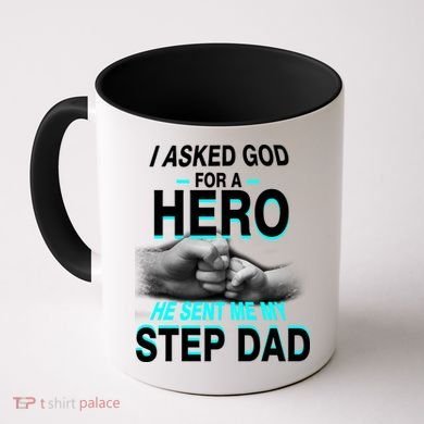 Asked God For A Hero He Sent Me My Step Dad Coffee Mug