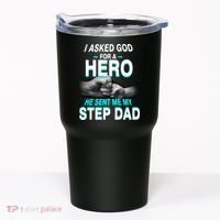 Asked God For A Hero He Sent Me My Step Dad Tumbler thumb 0