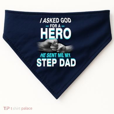 Asked God For A Hero He Sent Me My Step Dad USA-Made Doggie Bandana