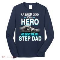 Asked God For A Hero He Sent Me My Step Dad Long Sleeve Shirt thumb 0