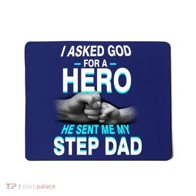 Asked God For A Hero He Sent Me My Step Dad Mousepad