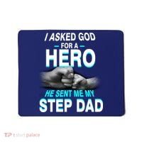 Asked God For A Hero He Sent Me My Step Dad Mousepad thumb 0