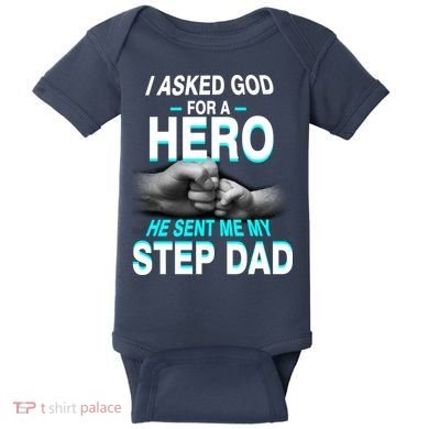 Asked God For A Hero He Sent Me My Step Dad Baby Bodysuit