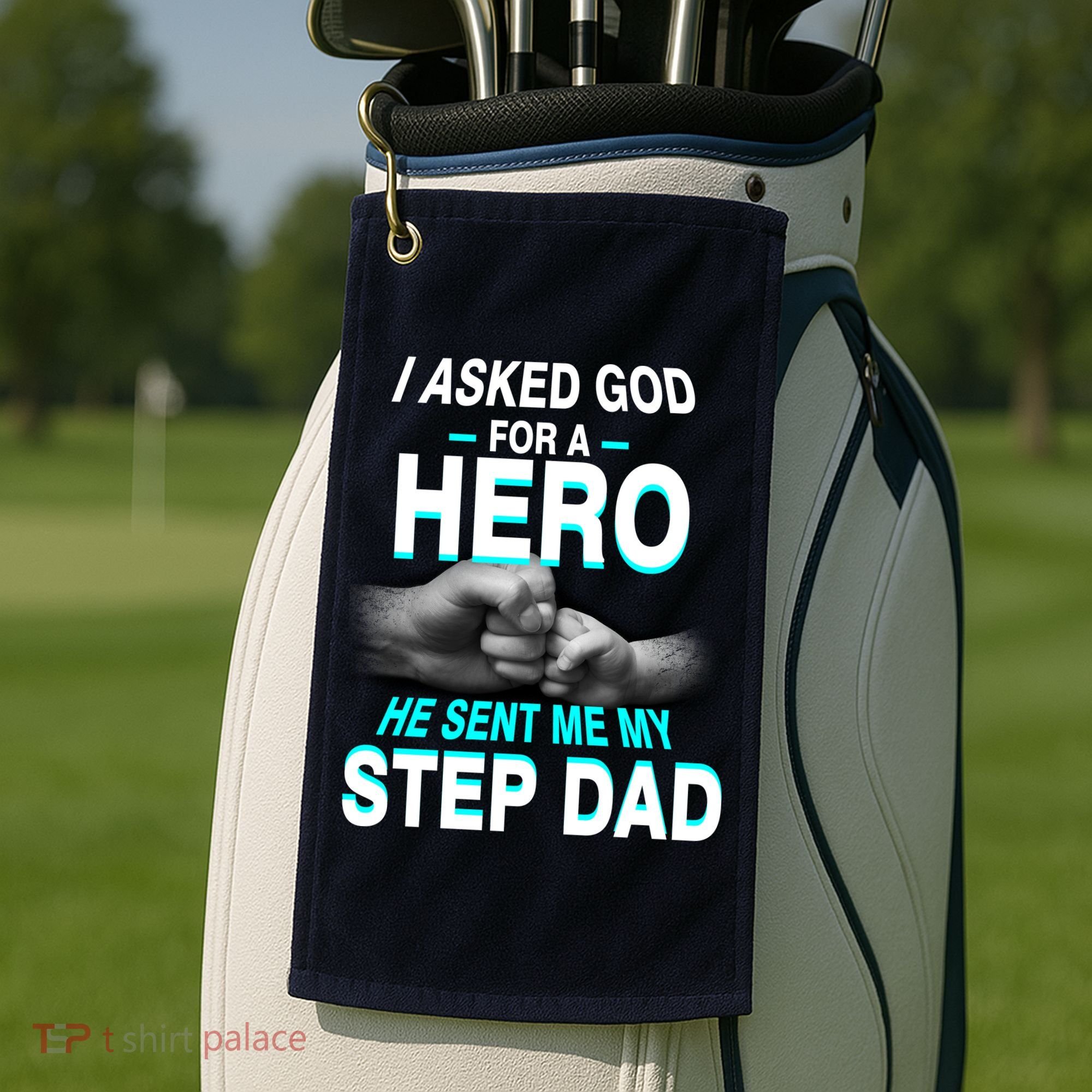 Asked God For A Hero He Sent Me My Step Dad Golf Towel
