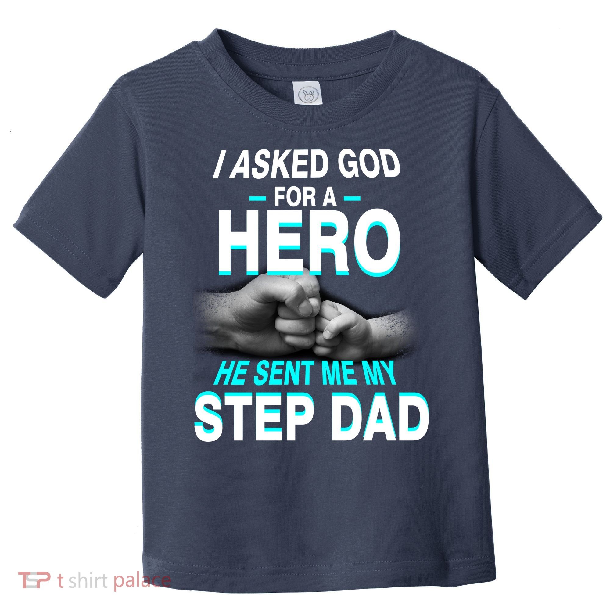 Asked God For A Hero He Sent Me My Step Dad Toddler T-Shirt