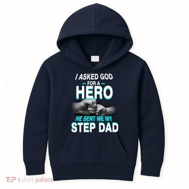 Asked God For A Hero He Sent Me My Step Dad Kids Hoodie
