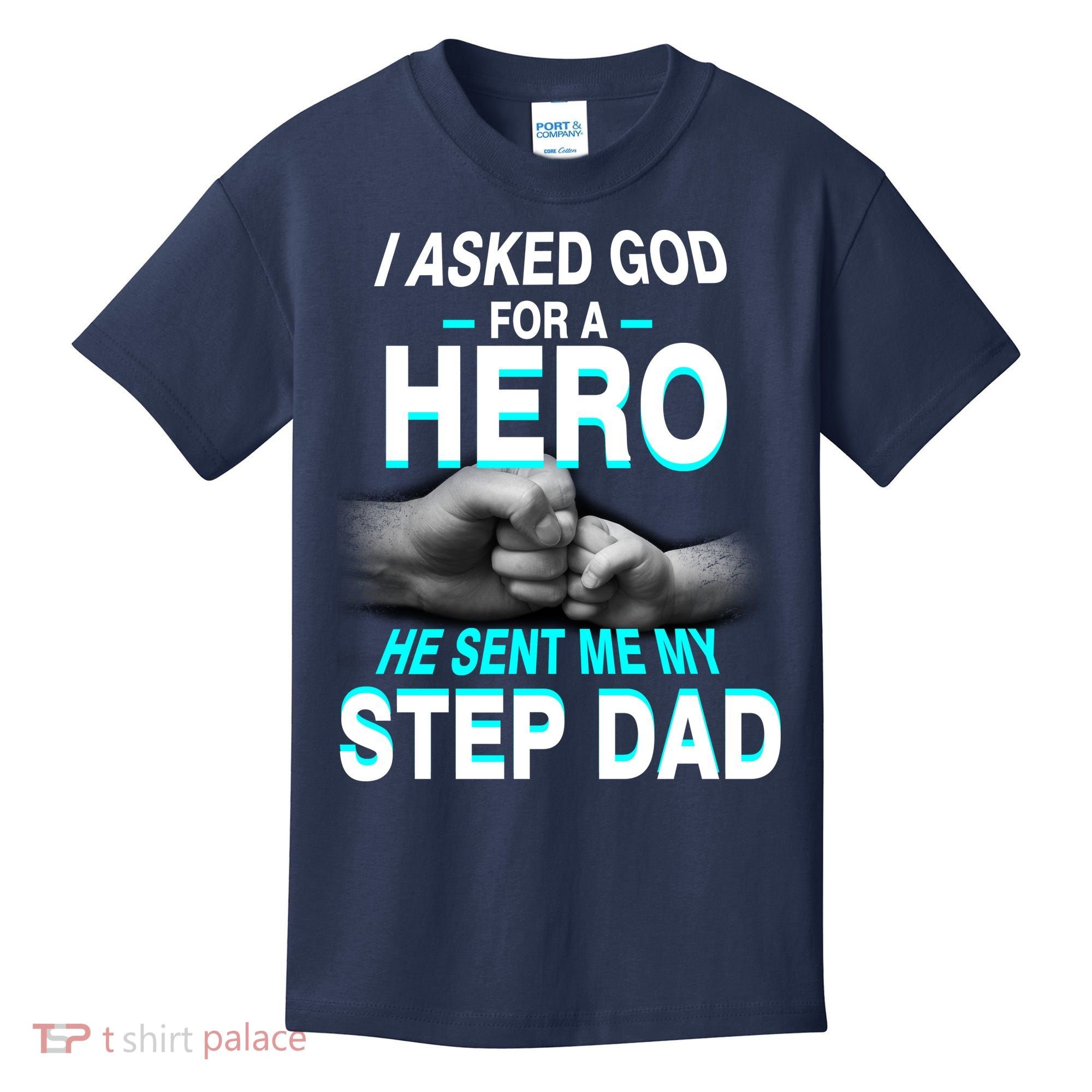 Asked God For A Hero He Sent Me My Step Dad Kids T-Shirt