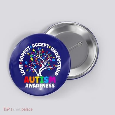 Autism Shirt Love Accept Support Autistic Autism Awareness Button