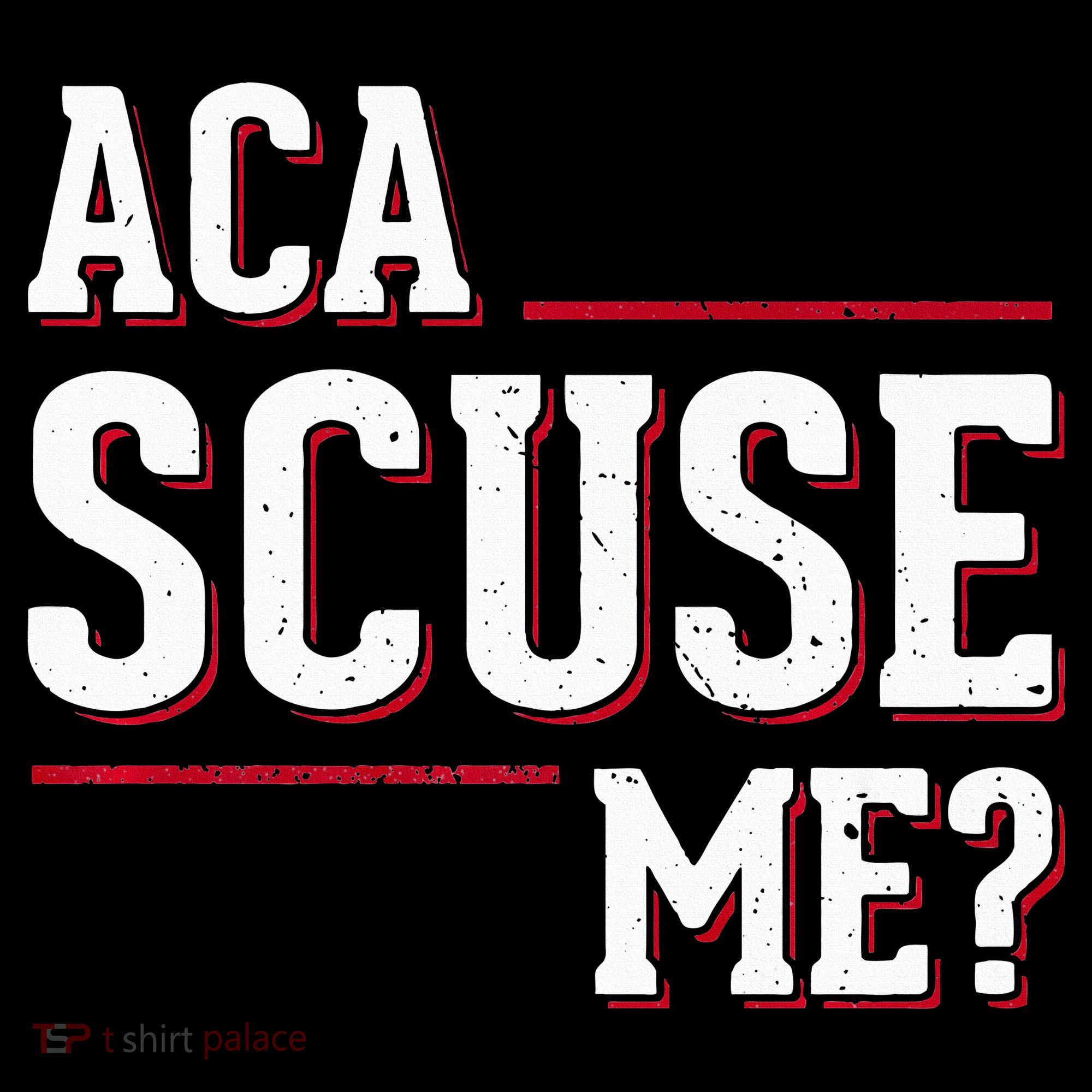 Aca Scuse Me Funny Quote Doggie Tank
