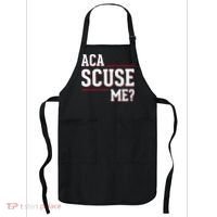 Aca Scuse Me Funny Quote Apron thumb 0