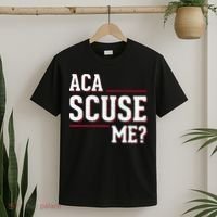 Aca Scuse Me Funny Quote T-Shirt thumb 2