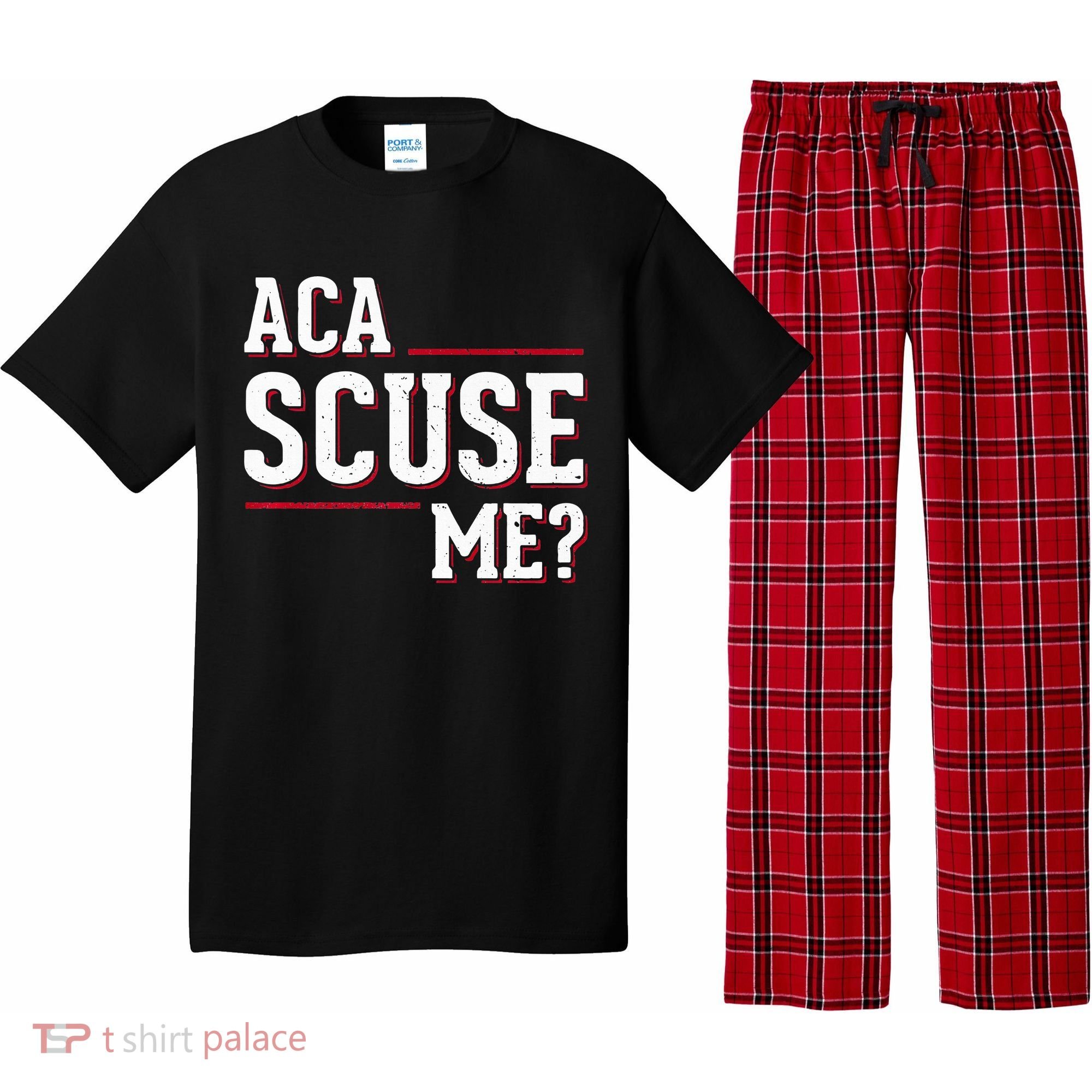Aca Scuse Me Funny Quote Pajama Set