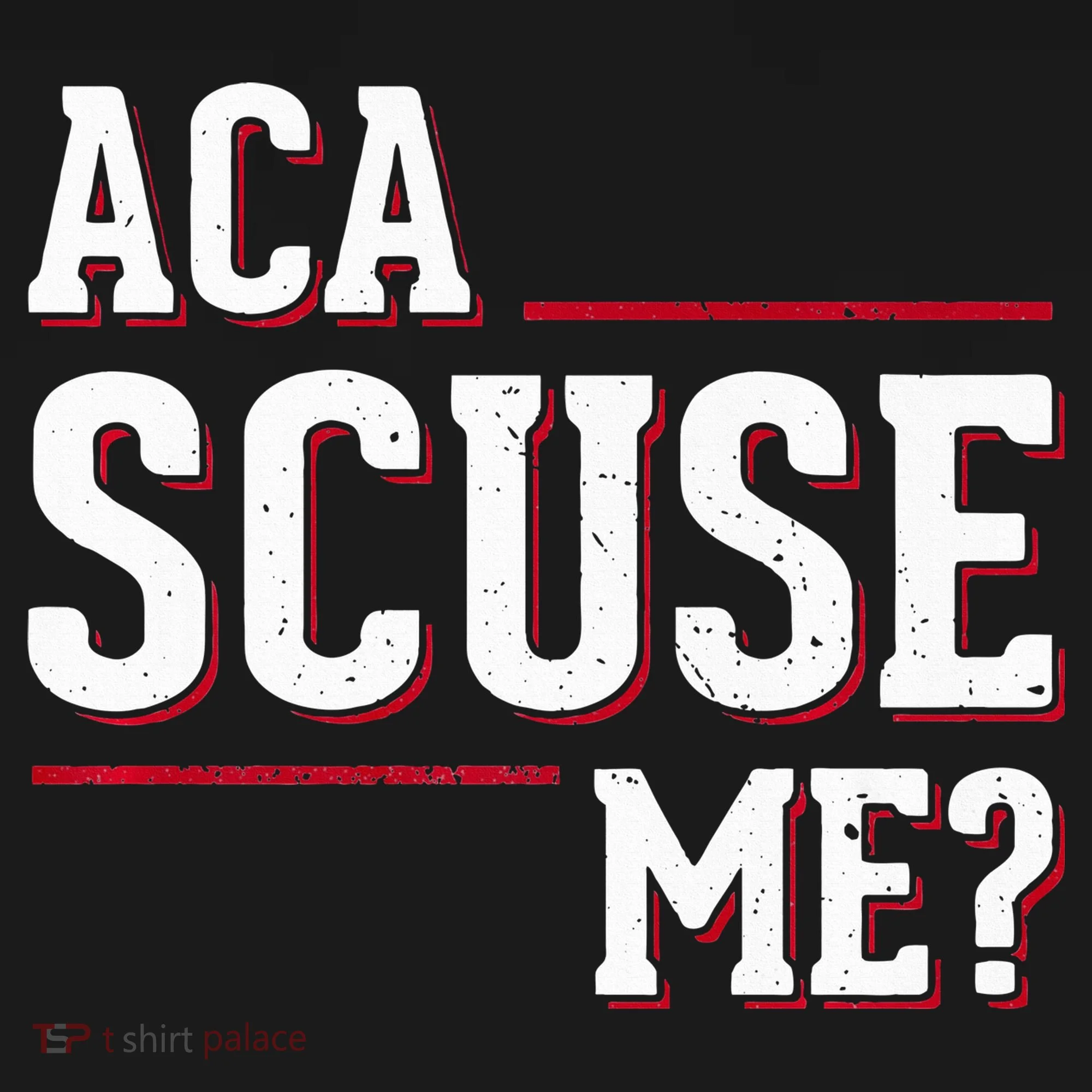 Aca Scuse Me Funny Quote Baby Bodysuit