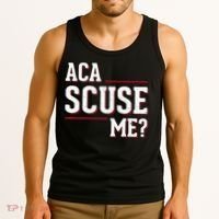 Aca Scuse Me Funny Quote Tank Top thumb 3