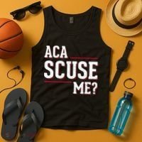 Aca Scuse Me Funny Quote Tank Top thumb 4
