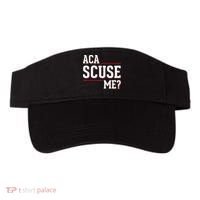 Aca Scuse Me Funny Quote Visor thumb 0