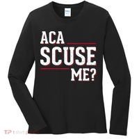 Aca Scuse Me Funny Quote Women's Long Sleeve Shirt thumb 0