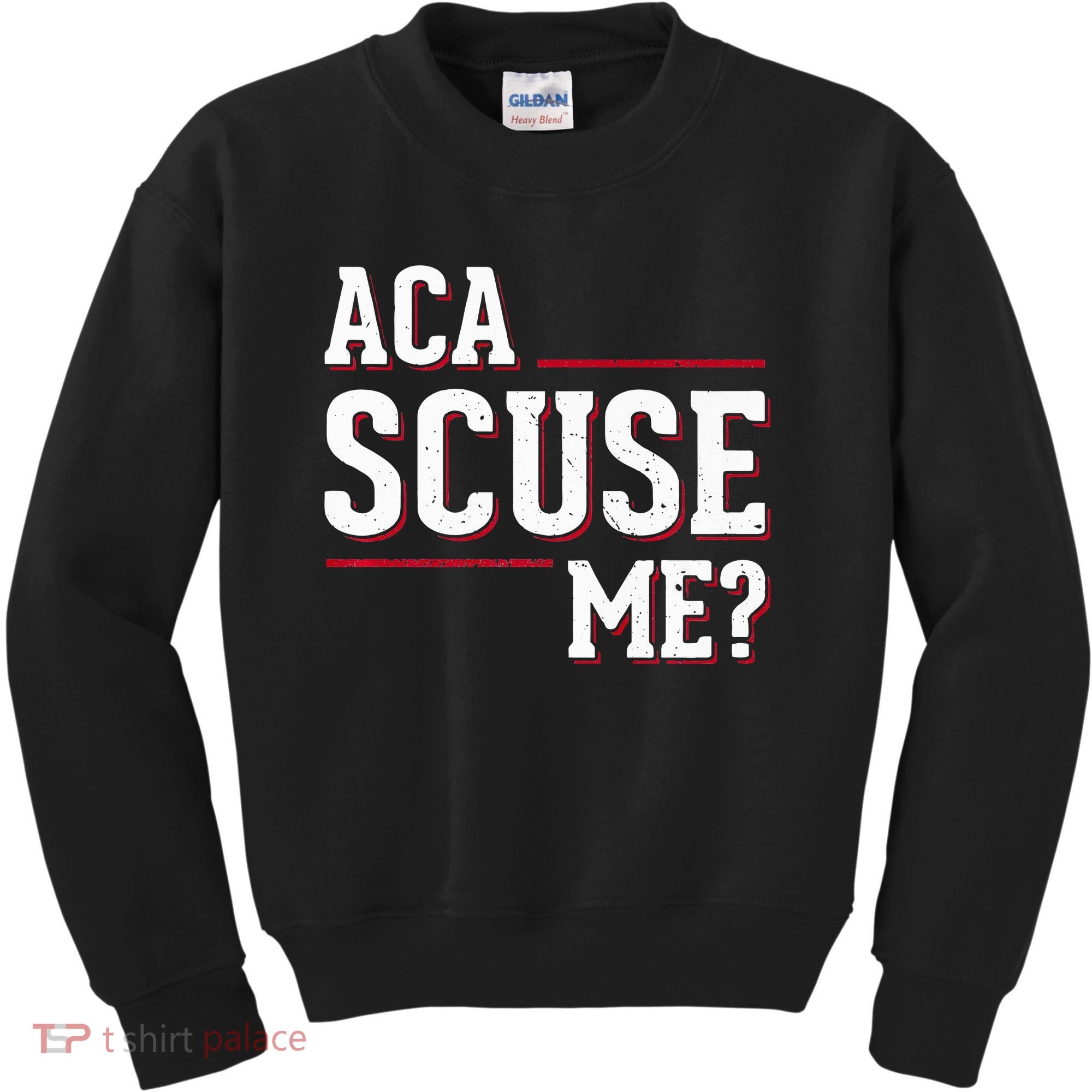 Aca Scuse Me Funny Quote Kids Sweatshirt