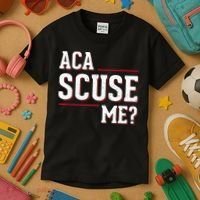 Aca Scuse Me Funny Quote Kids T-Shirt thumb 3