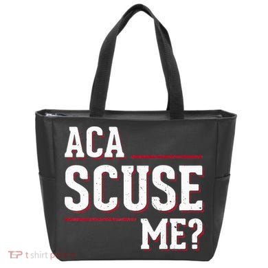 Aca Scuse Me Funny Quote Tote Bag