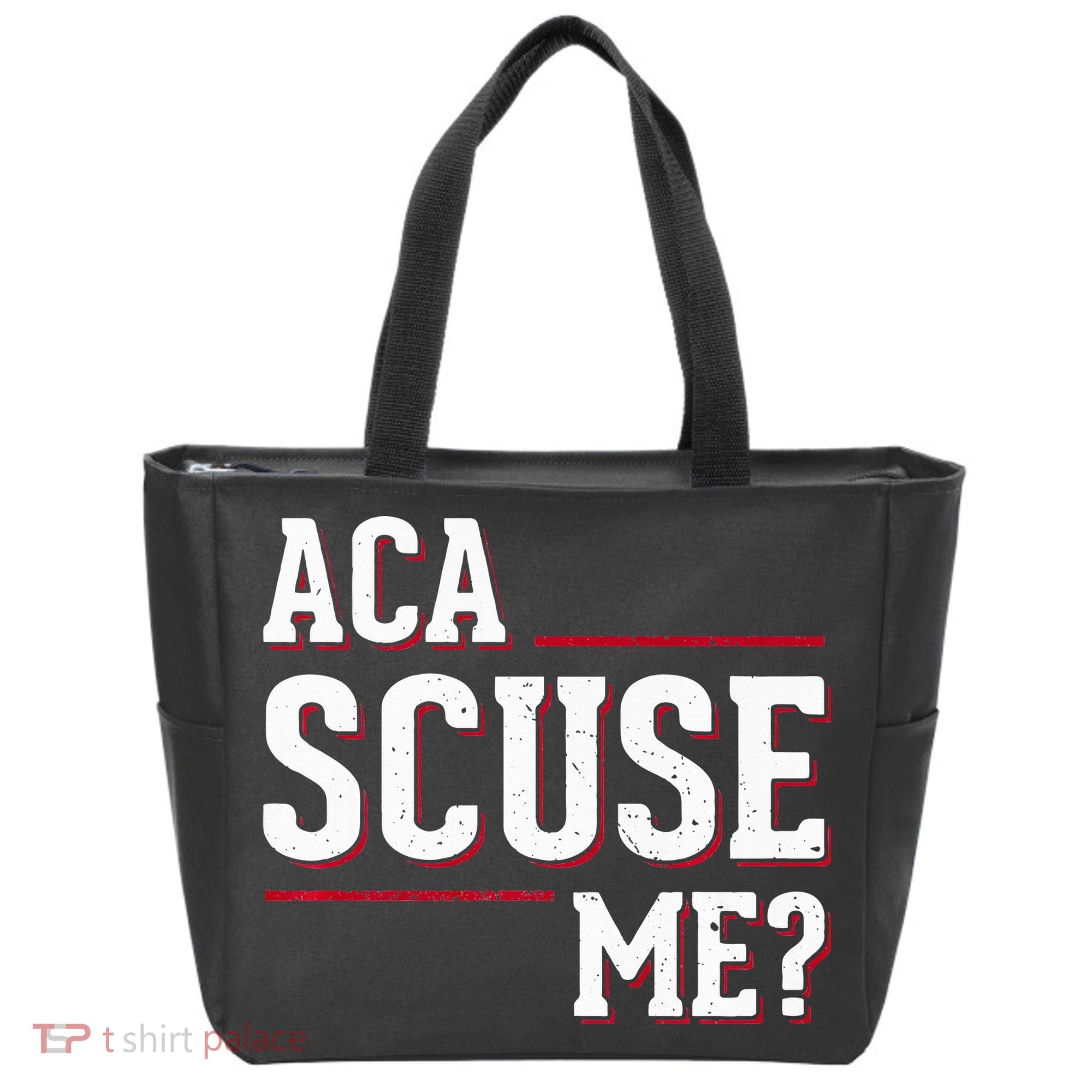 Aca Scuse Me Funny Quote Tote Bag
