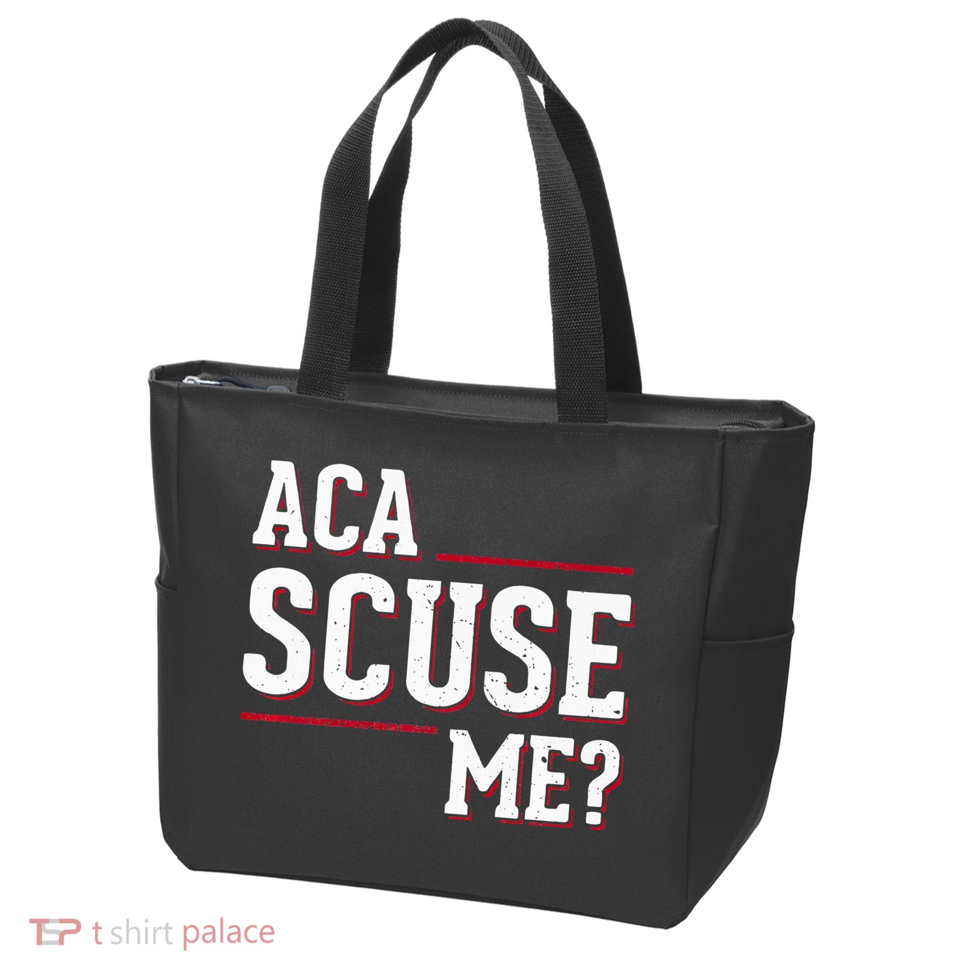 Aca Scuse Me Funny Quote Tote Bag