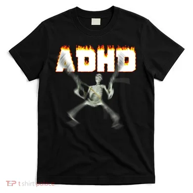 ADHD Skeleton Meme T-Shirt