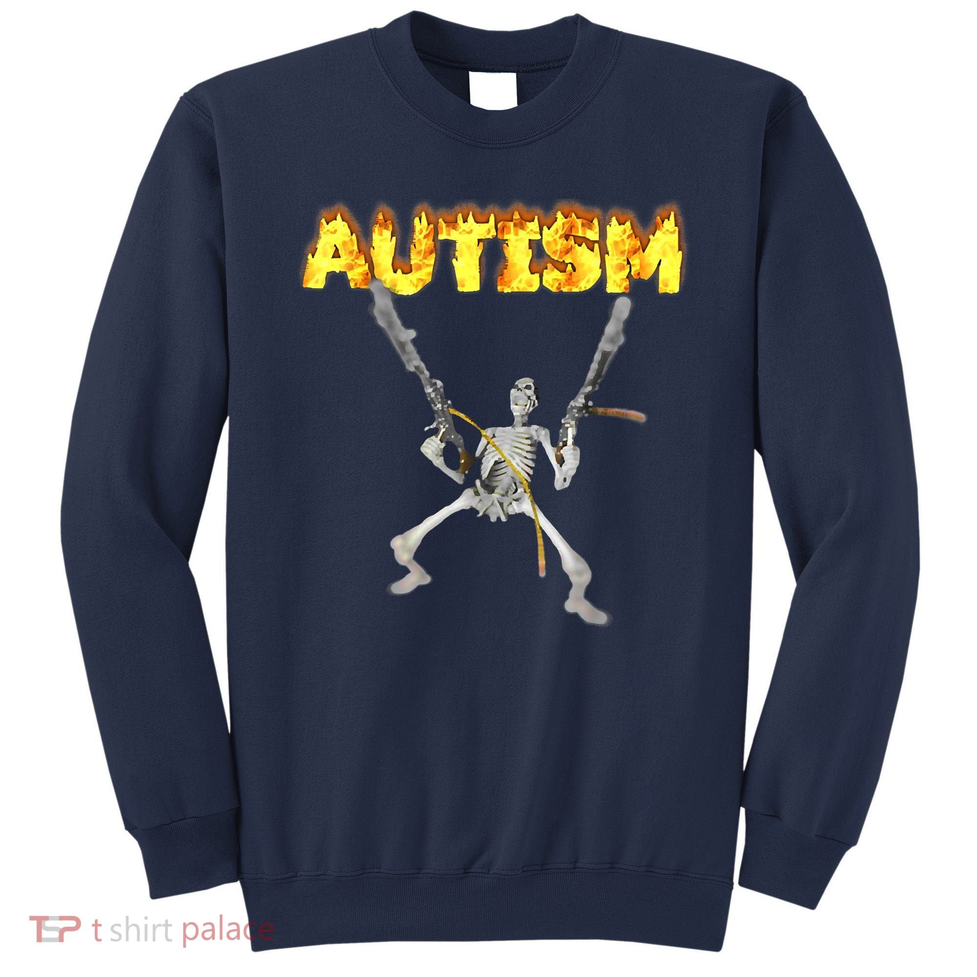 Autism Skeleton Meme Funny Sweatshirt
