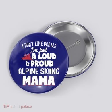 Alpine Skiing Mom Design Loud And Proud Mama! Cool Gift Button