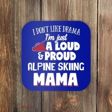 Alpine Skiing Mom Design Loud And Proud Mama! Cool Gift Coaster