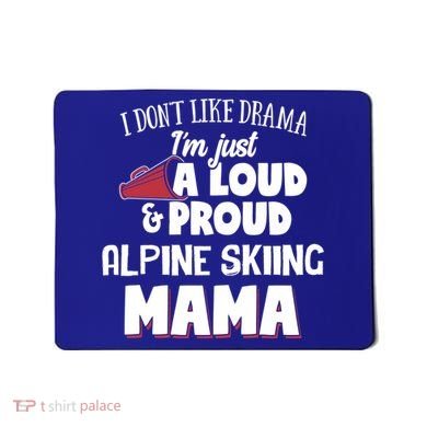 Alpine Skiing Mom Design Loud And Proud Mama! Cool Gift Mousepad