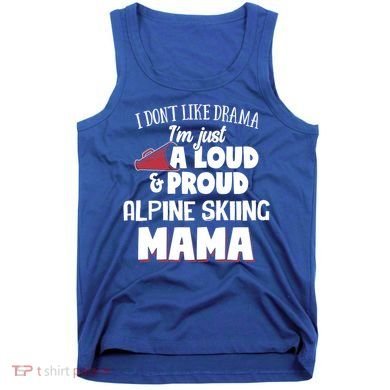 Alpine Skiing Mom Design Loud And Proud Mama! Cool Gift Tank Top