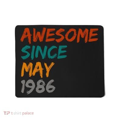 Awesome Since May 1986 Mousepad
