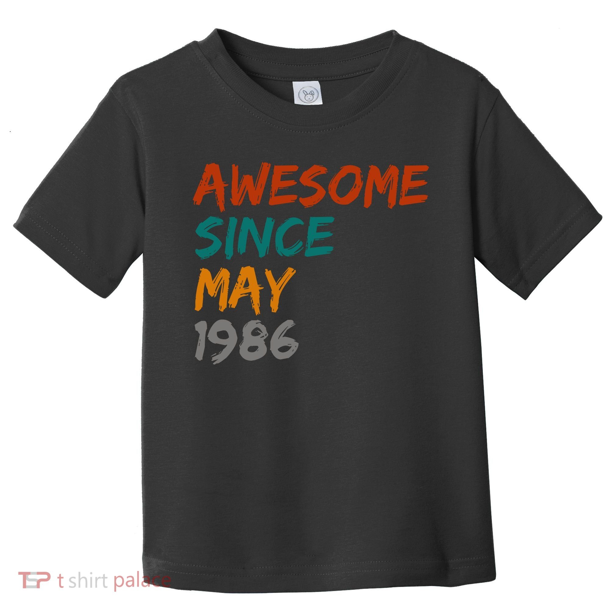 Awesome Since May 1986 Toddler T-Shirt