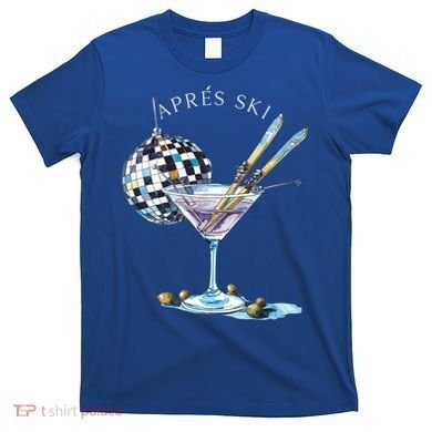 AprèS Ski Martini Winter Sport Christmas Meaningful Gift T-Shirt