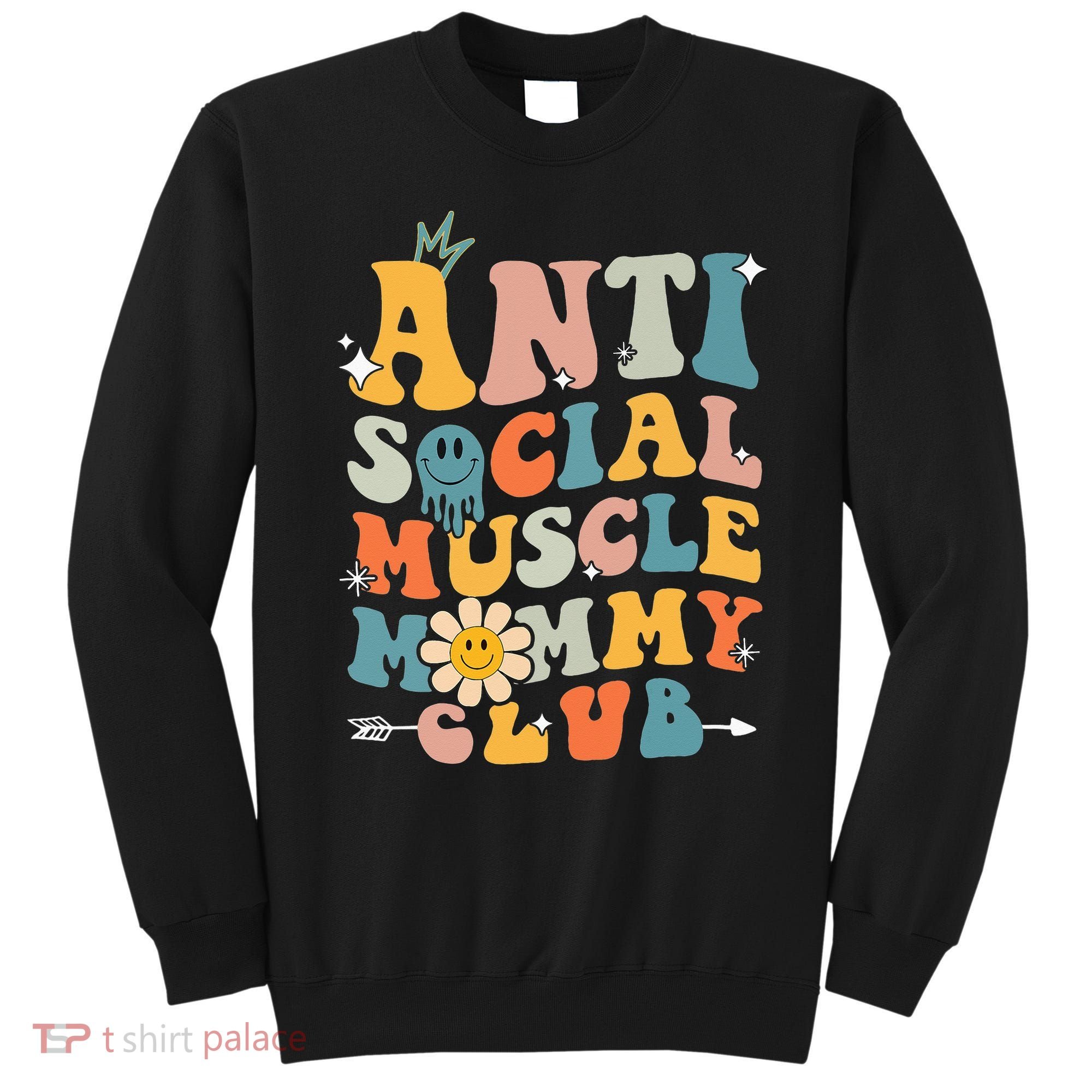Anti Social Muscle Mommy Club Sweatshirt