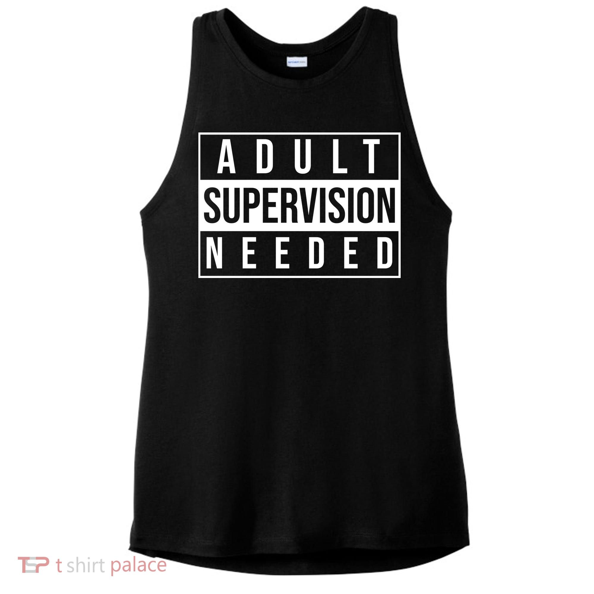 Adult Supervision Needed Funny Gift Ladies PosiCharge Tri-Blend Wicking Tank